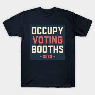 Occupy Voting Booths 2020 in America T-Shirt